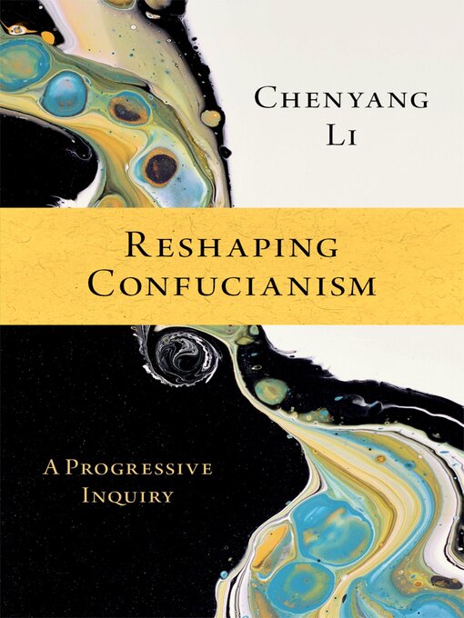 Title details for Reshaping Confucianism by Chenyang Li - Available